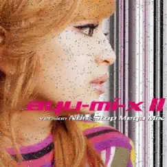 Ayu-mi-x II version Non-Stop Mega Mix by Ayumi Hamasaki album reviews, ratings, credits