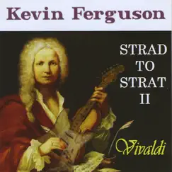 STRAD to STRAT II: Vivaldi by Kevin Ferguson album reviews, ratings, credits