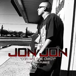 Can We Get Away - EP by Jon Jon album reviews, ratings, credits