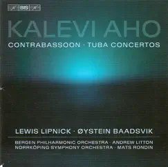 Aho: Tuba Concerto - Contrabassoon Concerto by Oystein Baadsvik, Mats Rondin, Norrköping Symphony Orchestra, Andrew Litton, Lipnick Lewis & Bergen Philharmonic Orchestra album reviews, ratings, credits