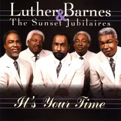 It's Your Time by Luther Barnes & The Sunset Jubilaires album reviews, ratings, credits