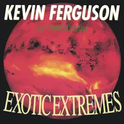 Exotic Extremes by Kevin Ferguson album reviews, ratings, credits