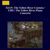 Xian: Yellow River Cantata (The) - Chu: The Yellow River Piano Concerto album lyrics, reviews, download