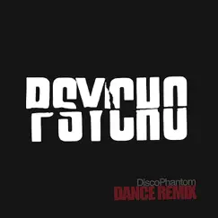 Psycho Remix - Single by DiscoPhantom album reviews, ratings, credits
