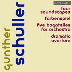 Gunther Schuller Premieres - Four Soundscapes, Farbenspiel, Five Bagatelles for Orchestra, Dramatic Overture by The Louisville Orchestra, Gunther Schuller, Robert Whitney & Jorge Mester album reviews, ratings, credits