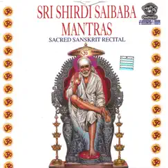 Sri Shirdi Saibaba Mantras by Prof. Thiagarajan & Sanskrit Scholars album reviews, ratings, credits