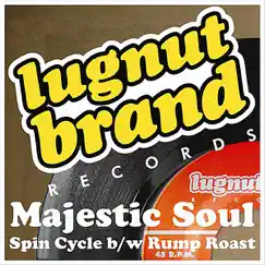 Spin Cycle With Rump Roast - Single by Majestic Soul album reviews, ratings, credits