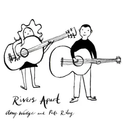 Rivers Apart by Amy Wadge & Pete Riley album reviews, ratings, credits