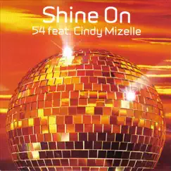 Shine On by 54 featuring Cindy Mizelle album reviews, ratings, credits