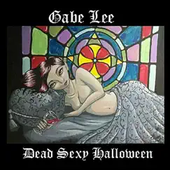 Dead Sexy Halloween - EP by Gabe Lee album reviews, ratings, credits
