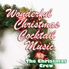 Wonderful Christmas Cocktail Music by The Christmas Crew album reviews, ratings, credits