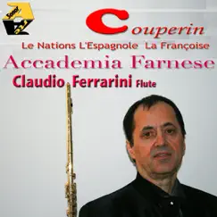 François Couperin: Concert le nations: L'espagnole - La françoise by Claudio Ferrarini, Accademia Farnese & Andrea Corsi album reviews, ratings, credits
