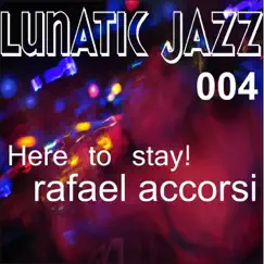 Here to Stay by Rafael Accorsi album reviews, ratings, credits