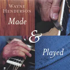 Made & Played by Wayne Henderson album reviews, ratings, credits