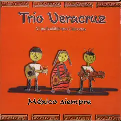 México Siempre by Trío Veracruz album reviews, ratings, credits