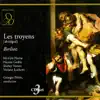 Berlioz: Les Troyens (Abriged) album lyrics, reviews, download