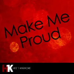 Make Me Proud (Originally by Drake feat. Nicki Minaj) - single by Hits 1 Karaoke album reviews, ratings, credits