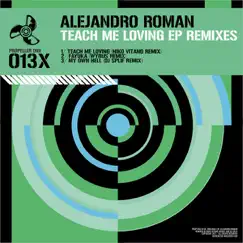 Teach Me Loving Ep Remixes - EP by Alejandro Roman album reviews, ratings, credits