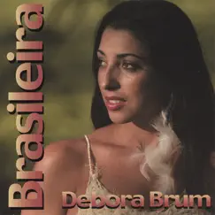 Brasileira by Débora Brum album reviews, ratings, credits