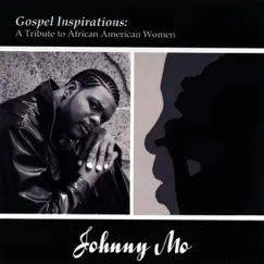 Tribute to African American Women: Gospel Inspirations by Johnny Mo album reviews, ratings, credits