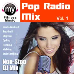 Pop Radio Mix, Vol. 1 (Non-Stop DJ Mix For Treadmill, Walking, Stair Climber, Dynamix Exercise) by My Fitness Music album reviews, ratings, credits