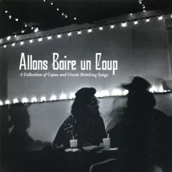 Allons Boire un Coup: A Collection of Cajun and Creole Drinking Songs by Various Artists album reviews, ratings, credits