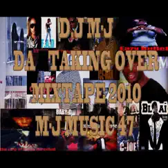 Da Taking Over - Mixtape 2011 by DJ MJ album reviews, ratings, credits