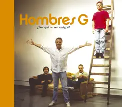 Por Que No Sér Amigos - Single by Hombres G album reviews, ratings, credits