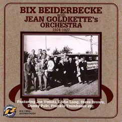 Bix Beiderbecke With Jean Goldkette's Orchestra 1924-1927 by Bix Beiderbecke & Jean Goldkette and His Orchestra album reviews, ratings, credits