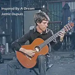 Inspired By a Dream by Jamie Dupuis album reviews, ratings, credits