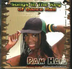Songs In the Key of Dancehall by Pam Hall album reviews, ratings, credits