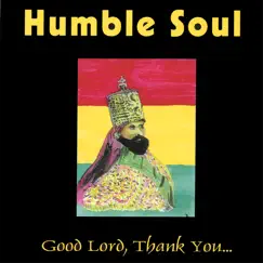 Good Lord Thank You... by Humble Soul album reviews, ratings, credits