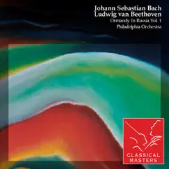 Johann Sebastian Bach, Ludwig van Beethoven: Ormandy in Russia (Vol. 1) by Eugene Ormandy & The Philadelphia Orchestra album reviews, ratings, credits