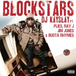 Blockstars (feat. Plies, Ray J, Jim Jones, Busta Rhymes) - Single by DJ Kay Slay album reviews, ratings, credits