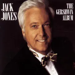 Jack Jones - The Gershwin Album by Jack Jones album reviews, ratings, credits