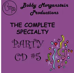 The Complete Specialty Party, Vol. 5 by Bobby Morganstein Productions album reviews, ratings, credits