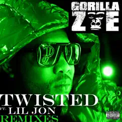 Twisted (Remixes) [feat. Lil Jon] - EP by Gorilla Zoe album reviews, ratings, credits