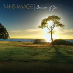 Because of You by 'N His Image album reviews, ratings, credits