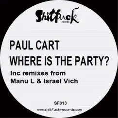 Where Is the Party - EP by Paul Cart album reviews, ratings, credits