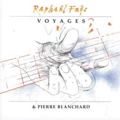 Voyages by Raphaël Faÿs & Pierre Blanchard album reviews, ratings, credits