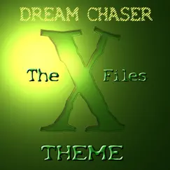 X-Files Theme - EP by Dream Chaser album reviews, ratings, credits