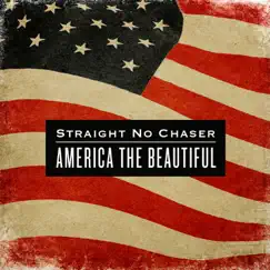 America the Beautiful - Single by Straight No Chaser album reviews, ratings, credits
