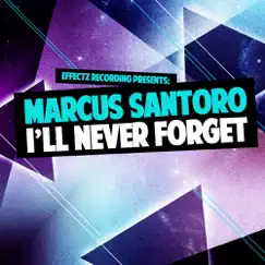 I'll Never Forget - Single by Marcus Santoro album reviews, ratings, credits