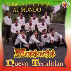 Jalisco Le Canta al Mundo by Mariachi Nuevo Tecalitlán album reviews, ratings, credits