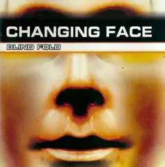 Blind Fold by Changing Face album reviews, ratings, credits