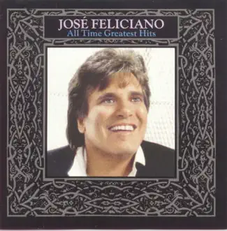 All Time Greatest Hits by José Feliciano album download