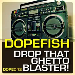 Drop That Ghetto Blaster (Crunchy Mix) Song Lyrics