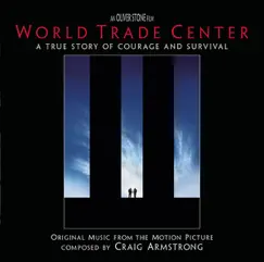 World Trade Center (Original Music from the Motion Picture) by Craig Armstrong album reviews, ratings, credits
