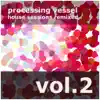 House Sessions Remixed, Vol. 2 - EP album lyrics, reviews, download