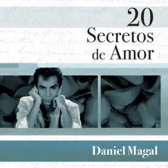 20 Secretos de Amor: Daniel Magal by Daniel Magal album reviews, ratings, credits